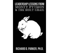 Leadership Lessons From Monty Python and the Holy Grail