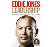 Leadership : Lessons From My Life in Rugby