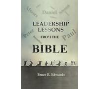 Leadership Lessons from the Bible: Transforming believers into leaders