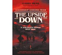 Leadership Lessons from the Upside Down : A Stranger Things Deep Dive