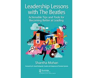 Leadership Lessons with The Beatles Actionable Tips and Tools for Becoming Better at Leading - Paperback
