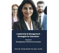 Leadership & Management Strategies for Education: Volume 2: Managing key institutional processes