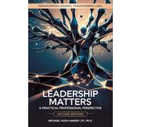 LEADERSHIP MATTERS: A PRACTICAL PROFESSIONAL PERSPECTIVE