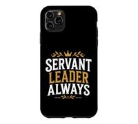 Leadership Motivational Simple Quote Servant Leader Always Case for iPhone 11 Pro Max