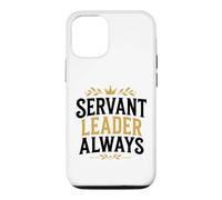 Leadership Motivational Simple Quote Servant Leader Always Case for iPhone 12/12 Pro