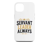 Leadership Motivational Simple Quote Servant Leader Always Case for iPhone 13