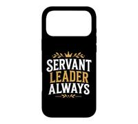 Leadership Motivational Simple Quote Servant Leader Always Case for iPhone 17 Pro Max
