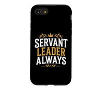 Leadership Motivational Simple Quote Servant Leader Always Case for iPhone SE (2020) / 7/8