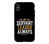 Leadership Motivational Simple Quote Servant Leader Always Case for iPhone X/XS