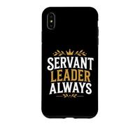 Leadership Motivational Simple Quote Servant Leader Always Case for iPhone XS Max