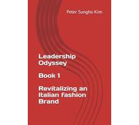 Leadership Odyssey Book 1: Revitalizing an Italian fashion Brand