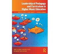 Leadership of Pedagogy and Curriculum in Higher Music Education (ISME Series in Music Education)
