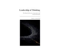 Leadership of Thinking: The Road of Discovery, Innovation, and Entrepreneurship
