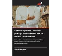 Leadership oltre i confini: principi di leadership per un mondo in evoluzione