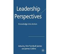 Leadership Perspectives: Knowledge into Action