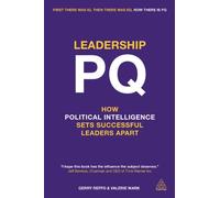 Leadership PQ: How Political Intelligence Sets Successful Leaders Apart