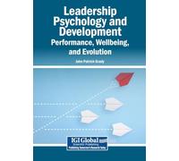 Leadership Psychology and Development: Performance, Wellbeing, and Evolution