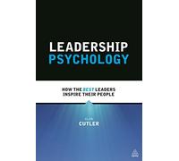 Leadership Psychology: How the Best Leaders Inspire Their People