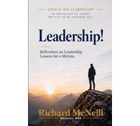Leadership!: Reflections of Leadership. Lessons for a lifetime.