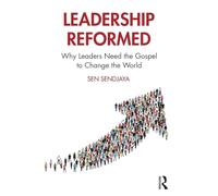 Leadership Reformed: Why Leaders Need the Gospel to Change the World
