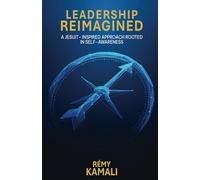 LEADERSHIP REIMAGINED: A JESUIT-INSPIRED APPROACH ROOTED IN SELF-AWARENESS