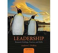 Leadership: Research Findings, Practice, and Skills
