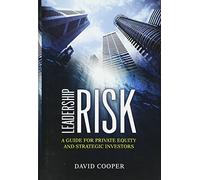 Leadership Risk: A Guide for Private Equity and Strategic Investors