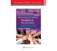 Leadership Roles and Management Functions in Nursing : Theory and Application