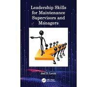 Leadership Skills for Maintenance Supervisors and Managers