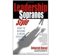 Leadership Sopranos Style: How to Become a More Effective Boss