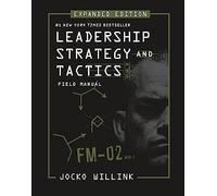 Leadership Strategy and Tactics: Field Manual Expanded Edition