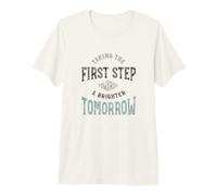 Leadership Taking the First Step Towards a Brighter Tomorrow Premium T-Shirt