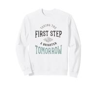 Leadership Taking the first step towards a brighter tomorrow Sweatshirt