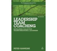 Leadership Team Coaching: Developing Collective Transformational Leadership