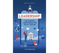 Leadership : The Essential Competencies For the 21st Century