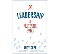 Leadership: The Multiplier Effect