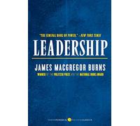 Leadership: The Pioneering Study on Transformational in Politics and Business by a Pulitzer Prize-Winning Historian (Harper Perennial Political Classics)