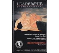 Leadership: The Warrior's Art