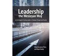Leadership the Wesleyan Way