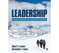 Leadership: Theory, Application, and Skill Development