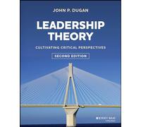 Leadership Theory : Cultivating Critical Perspectives