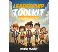 LEADERSHIP TOOLKIT I: KIDS WORKBOOK (THE LEADERSHIP TOOLKIT SERIES)