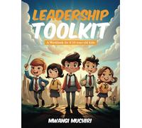 LEADERSHIP TOOLKIT: KIDS WORKBOOK