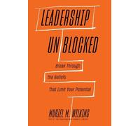 Leadership Unblocked by Muriel M. Wilkins - 9781647827267