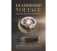 Leadership Voltage: Capturing Lightening with Triadic Balance