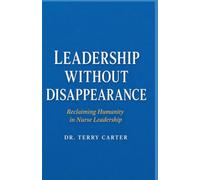 Leadership Without Disappearance: Reclaiming Humanity in Nurse Leadership