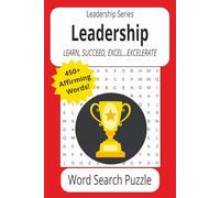 Leadership: Word Searches About Leading, Motivating, Reaching Goals...One Word at a Time! | 6x9 inches, 105 pages, 50+ puzzles | Buy as Gifts, for ... Leadership Begins Here! (Leadership Series)