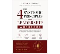 Leadership Workbook: The 4 Systemic Principles for Leadership (Marius SUP - Books)