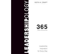 Leadershipology 365: Leadership Inspiration for Every Day