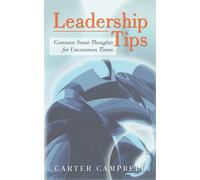 LeadershipTips : Common Sense Thoughts for Uncommon Times
